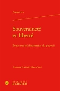 Amnon Lev - Souveraineté et liberté - Etude sur les fondements du pouvoir.