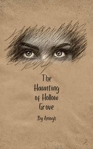  Amogh Reddy - The Haunting Of Hollow Grove - Original.
