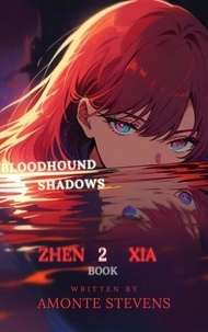 Livres gratuits à télécharger Bloodhound Shadows: Zhen Xia - Bloodhound Trilogy 9798230426820