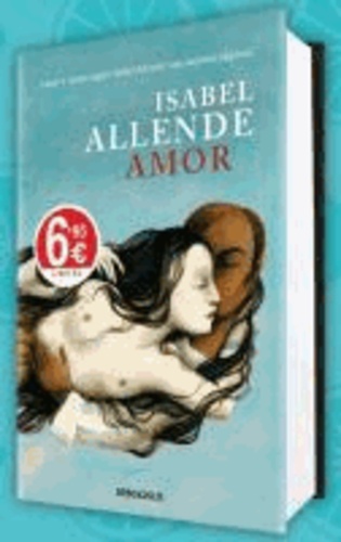 Amor: amor y deseo según Isabel Allende: sus mejores páginas.