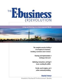The E-Business (R)Evolution. Living And Working In An Interconnected World