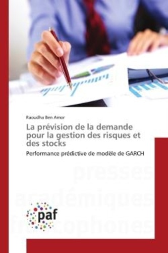 Amor raoudha Ben - La prévision de la demande pour la gestion des risques et des stocks - Performance prédictive de modèle de GARCH.