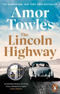 Amor Towles - The Lincoln Highway - A New York Times Number One Bestseller.