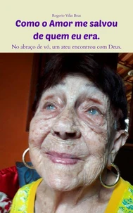 Como o Amor me salvou de quem eu era.