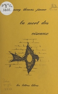 Amory Thomas-Jimeno - La mort des oiseaux.