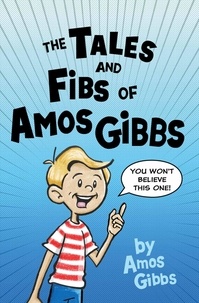  Amos Gibbs - The Tales and Fibs of Amos Gibbs.