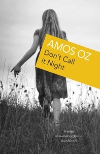 Amos Oz - Don't Call It Night.