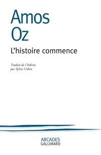 Ebook téléchargement gratuit fichier jar L’histoire commence par Amos Oz, Sylvie Cohen 9782072888953 (French Edition)