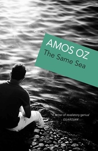 Amos Oz - The Same Sea.