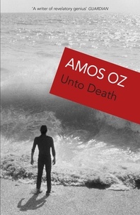 Amos Oz - Unto Death.
