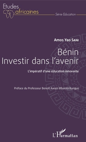 Bénin, investir dans l'avenir. L'impératif d'une éducation innovante