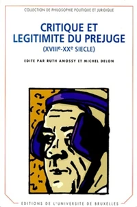 Critique et légitimité du préjugé (XVIIIe-XXe siècle)