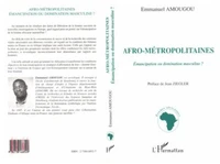 AFRO-METROPOLITAINES. Emancipation ou domination masculine ?