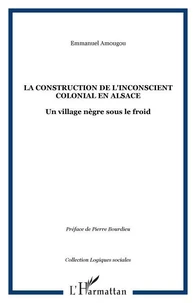 La construction de l'inconscient colonial en Alsace, un village nègre sous le froid