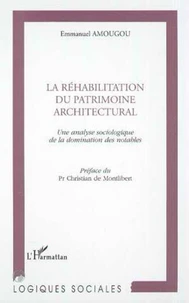 La réhabilitation du patrimoine architectural. Une analyse sociologique de la domination des notables