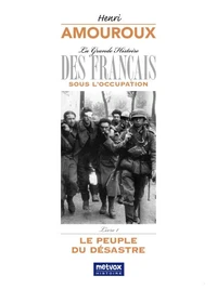 La grande histoire des Français sous l'Occupation