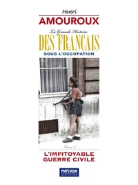 La grande histoire des Français sous l'Occupation