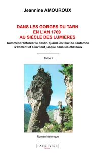 Dans les gorges du Tarn en l'an 1769 au siècle des Lumières Tome 2