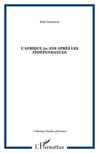 L'Afrique, 50 ans apres les indépendances