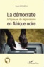 Amouzou Essè - La démocratie à l'épreuve du régionalisme en Afrique noire.