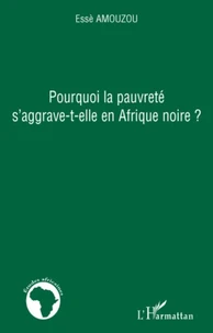 Pourquoi la pauvreté s'aggrave-t-elle en Afrique noire?