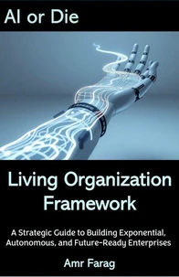 AI or Die  Living Organization Framework