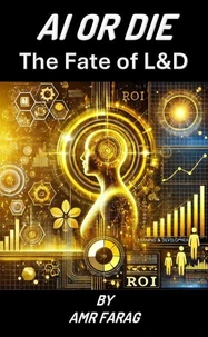 AI OR DIE The Fate of L&amp;D