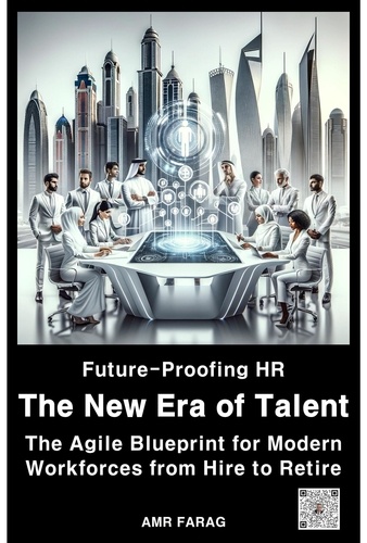  Amr Farag - Future-Proofing HR: The New Era of Talent.