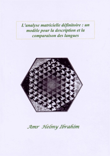 Amr Helmy - L'analyse matricielle définitoire : un modèle pour la description et la comparaison des langues.