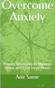 Overcome Anxiety: Proven Strategies to Manage Stress and Find Inner Peace