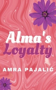  Amra Pajalic - Alma's Loyalty - Sassy Saints Series, #2.