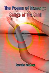 Téléchargez des livres epub sur playbook The Poems of Memory: Songs of the Soul par Amrahs Hseham ePub MOBI PDF (Litterature Francaise)