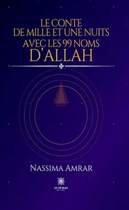 Le conte de mille et une nuits avec les 99 noms d'Allah