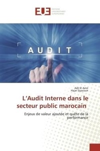 Amri adil El et Hajar Siyacoun - L'Audit Interne dans le secteur public marocain - Enjeux de valeur ajoutée et quête de la performance.