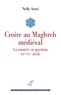  AMRI NELLY - CROIRE AU MAGHREB MEDIEVAL.