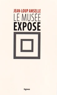 Le musée exposé