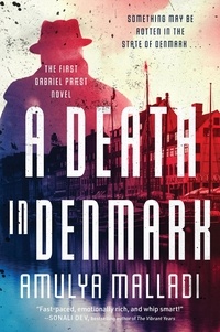 Amulya Malladi - A Death in Denmark - The First Gabriel Præst Novel.