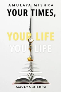 Your Times, Your Life