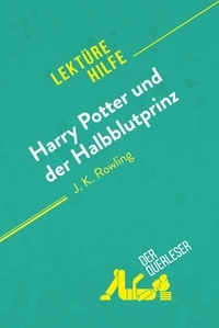 Télécharger des ebooks en pdf Harry Potter und der Halbblutprinz von J. K. Rowling (Lektürehilfe)  - Detaillierte Zusammenfassung, Personenanalyse und Interpretation (French Edition)