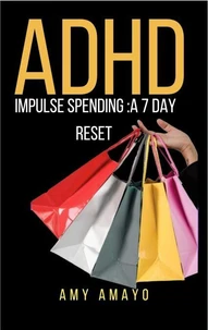 ADHD impulse spending: A 7 day Reset