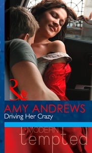 Amy Andrews - Driving Her Crazy.