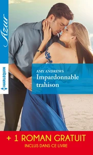 Impardonnable trahison ; Une trop longue absence