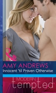Amy Andrews - Innocent 'Til Proven Otherwise.