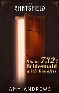 Amy Andrews - Room 732: Bridesmaid with Benefits.