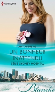Amy Andrews - Un bonheur inattendu - T9 - Sydney Hospital.