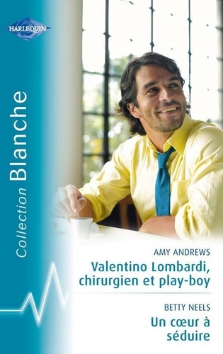 Valentino Lombardi, chirurgien et play-boy ; Un coeur à séduire