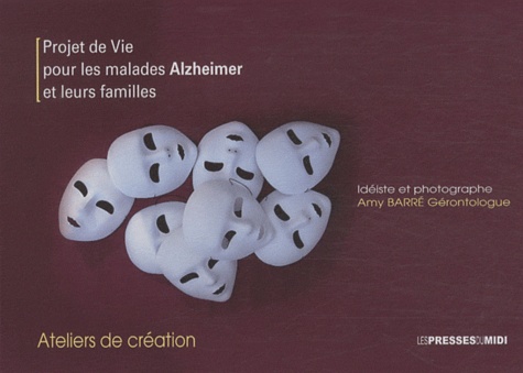 Amy Barré - Projet de vie pour les malades Alzheimer et leurs familles - Ateliers de création.