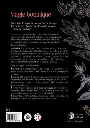 Magie botanique. Huiles essentielles pour sortilèges et rituels de guérison