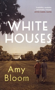 Amy Bloom - White Houses.