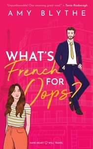  Amy Blythe - What's French for Oops? - Have Heart, Will Travel, #1.